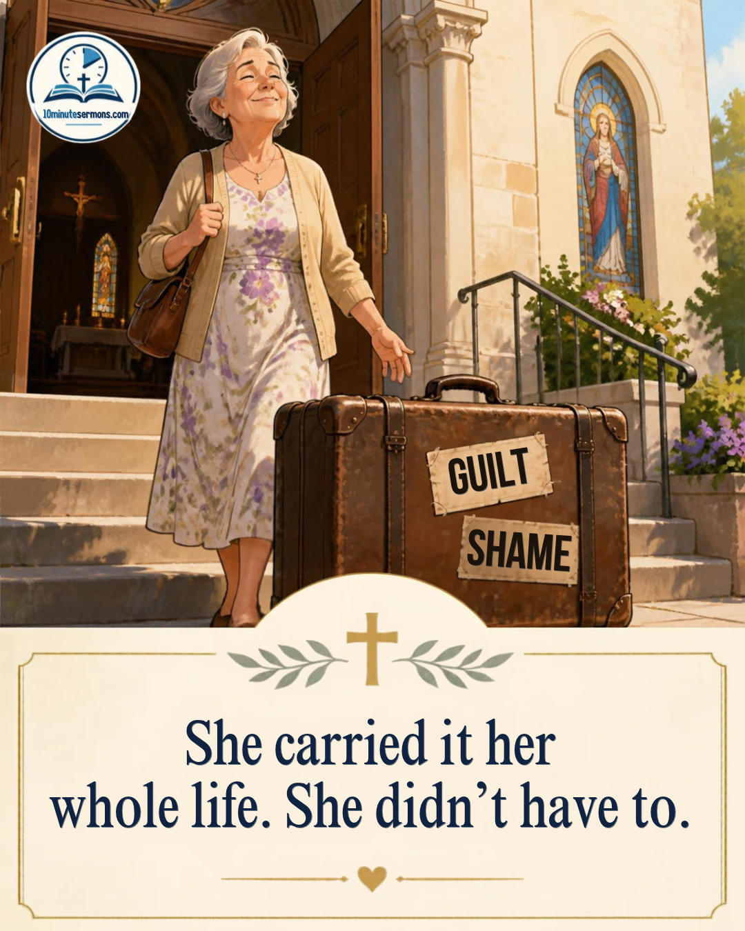 Woman leaving a suitcase labeled Guilt and Shame on church steps - She carried it her whole life, she didn't have to - 10 Minute Sermons Declaration of Nullity